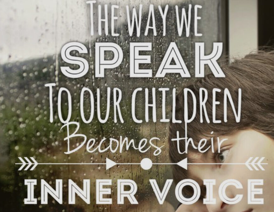 The way we speak to our children…
